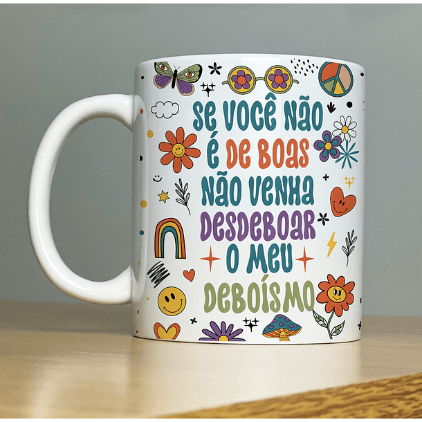 Arte Caneca Se Você não é de Boas Não venha Desdeboar o Meu Deboismo Arquivo Png 