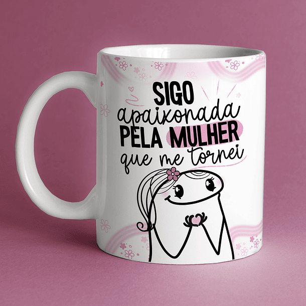 Arte Caneca Sigo Apaixonada Pela Mulher Que Me Tornei  Arquivo Png 