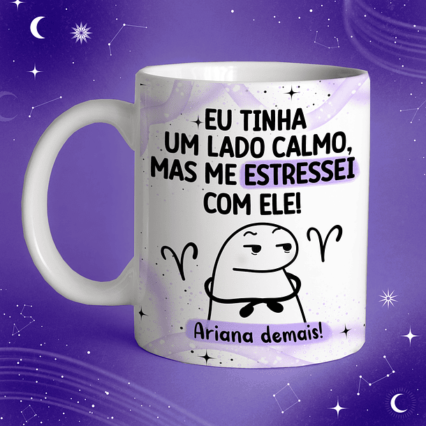 Arte Caneca Eu Tinho Um Lado Calmo, Mas Me Estressei Com Ele! Ariana Demais!  Arquivo Png 