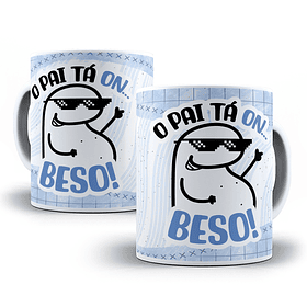Arte Caneca O Pai Tá On Beso! Arquivo Png