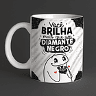 Arte Caneca Você Brilha Mais Que Um Diamante Negro Arquivo Png 1