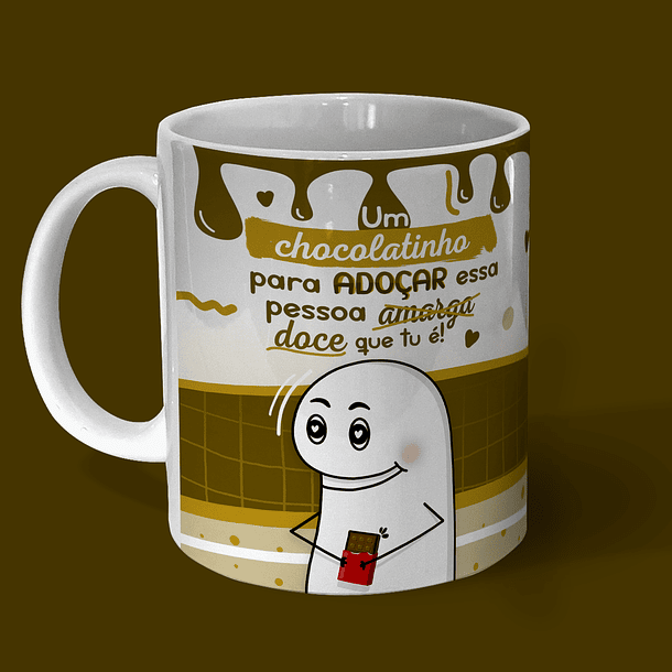 Arte Caneca Um Chocolatinho Para Adoçar Essa Pessoa Amarga Doce Que Tu É!  Arquivo Png 