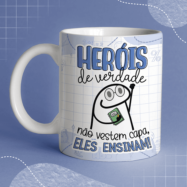 Arte Caneca Heróis De Verdade Não Vestem Capa, Eles Ensinam!  Arquivo Png 2