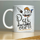 Arte Caneca Pai Pra Toda Obra! Arquivo Png 1