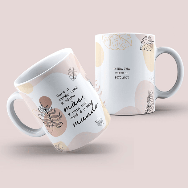 Arte Caneca Para o Mundo Você É Minha Mãe E Para Mim Você É O Meu Mundo  Arquivo Png 