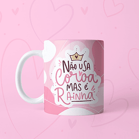 Arte Caneca Não Usa Coroa Mas É Rainha Arquivo Png