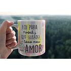 Arte Caneca Foi Para Você Que Guardei Todo Meu Amor Love Arquivo Png 1