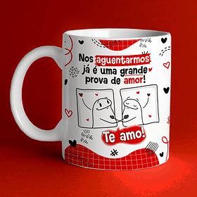 Arte Caneca Nos Aguentarmos Já É Uma Grande Prova de Amor Te amo! Arquivo Png