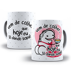 Arte Caneca Vem De Colher Que Hoje Eu Tô Dando Sopa! Arquivo Png