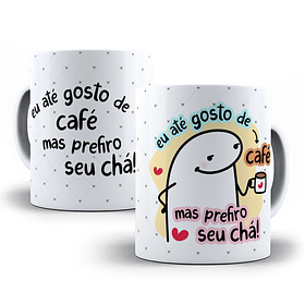 Arte Caneca Eu Até Gosto De Café Mas Prefiro Seu Chá! Arquivo Png