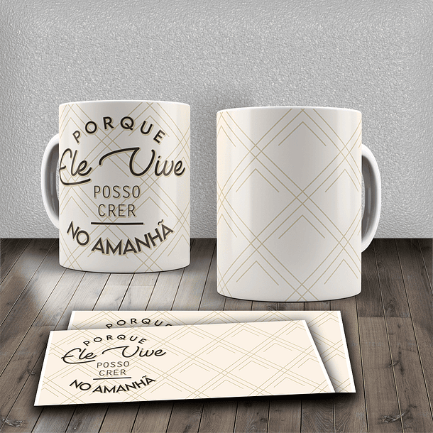 Arte Caneca Por Que Ele Vive Posso Crer No Amanhã Arquivo Png 2