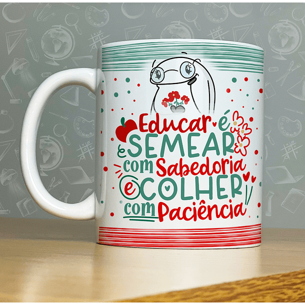 Arte Caneca Educar Semear Com Sabedoria É Colher Com Paciência Arquivo Png 2