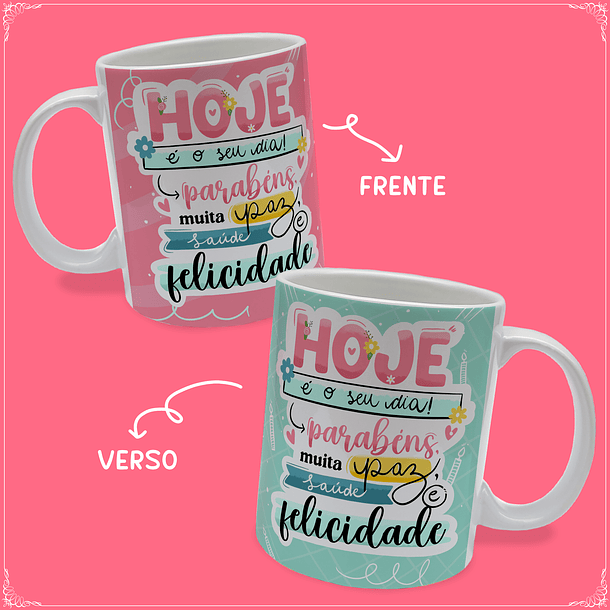 Arte Caneca Hoje É O Seu Dia Para Muita Paz Saúde e Felicidade Inclusa Versão Masculina Arquivo Png 