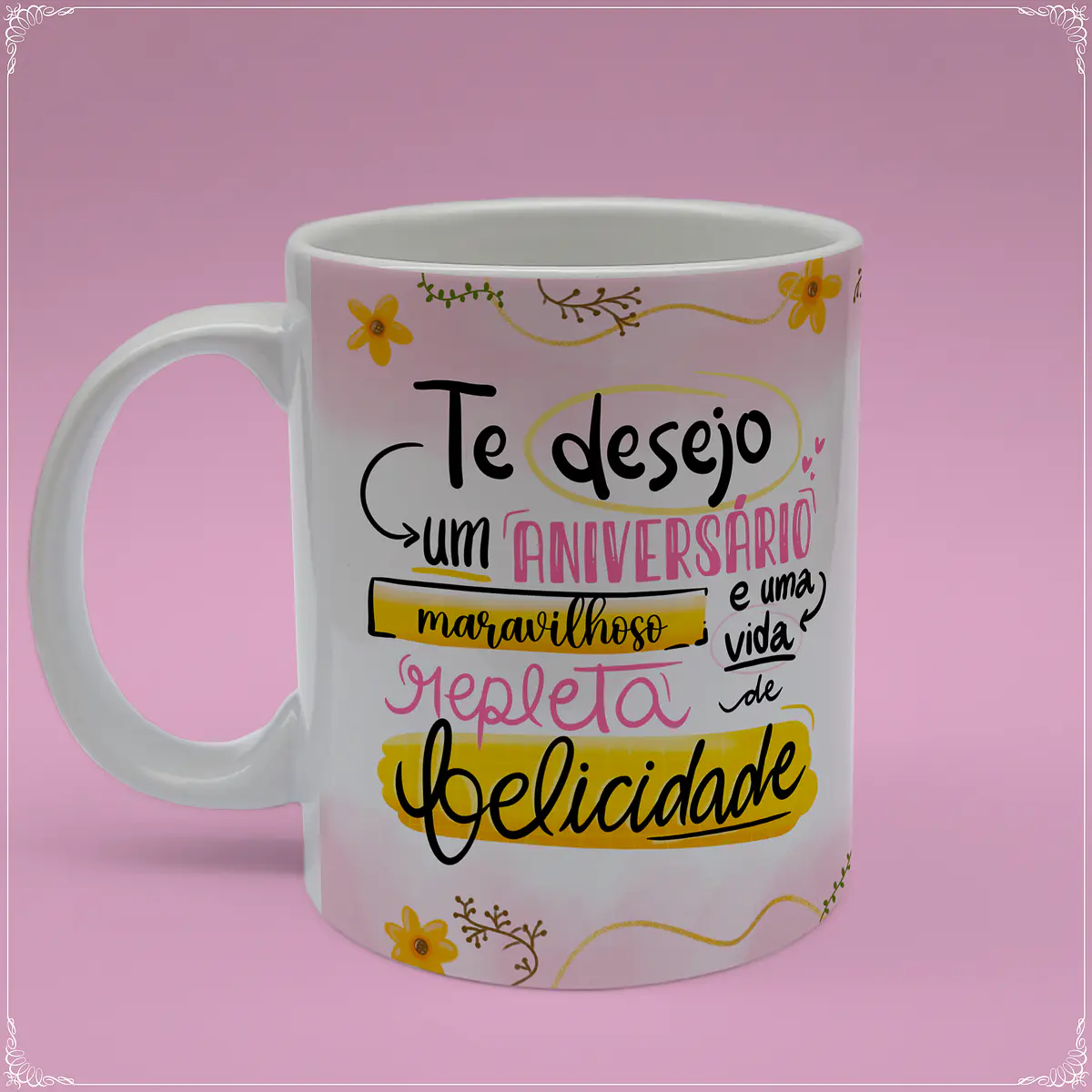 Arte Caneca Te Desejo Um Aniversário Maravilhoso E Uma Vida | Studio Booby
