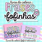 Kit Digital Livro de Colorir Frases Fofinhas em Pdf  1