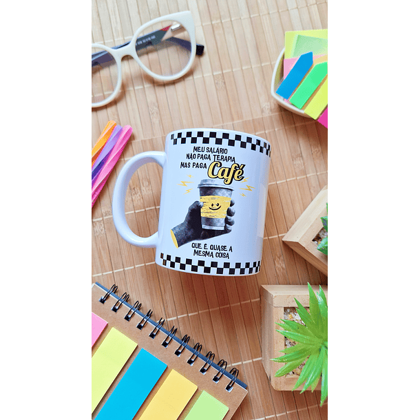 Arte Caneca Meu salário não paga terapia, mas paga café, que é quase a mesma coisa Arquivo em Png  