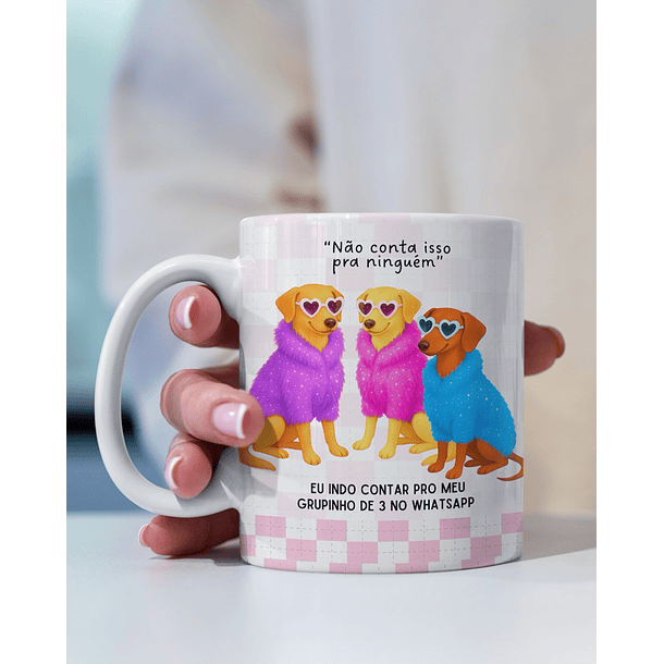 Arte Caneca Não conta isso pra ninguém, Eu indo contar pro meu grupinho de 3 no WhatsApp Arquivo em Png  