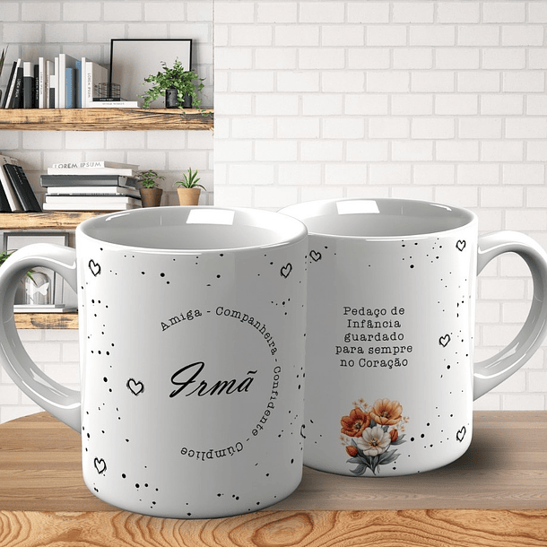 Arte Caneca Irmã  Pedaço de Infancia Guardado para sempre no coração Arquivo Editável 