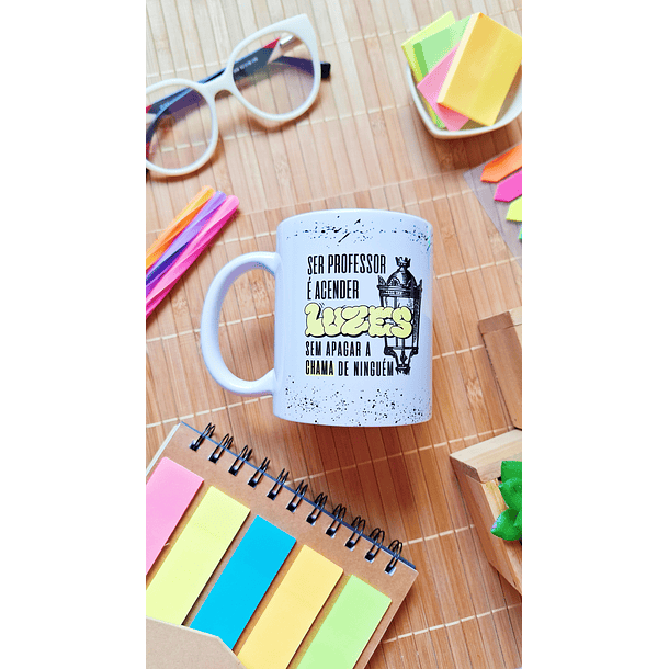 Arte Caneca Ser Professor é acender luzes sem apagar a chama de ninguém Arquivo em Png 