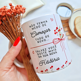 Artes Caneca Não tenha medo de começar tudo de novo Arquivo em Jpg