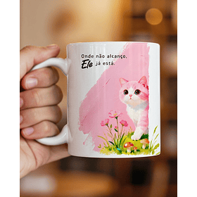 Arte Caneca Onde não alcanço, Ele já está em Jpg 