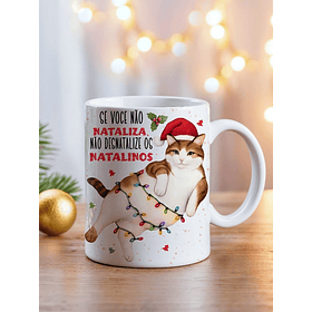Arte Caneca Se você não Nataliza, não desnatalize os Natalinos em Jpg