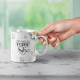 Arte Caneca Ela Tem O Poder de Ser Arquivo Digital PNG JPG para Sublimação
