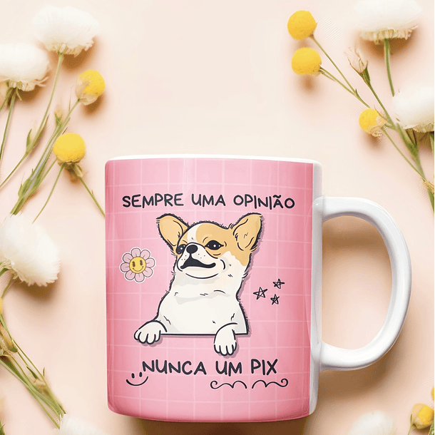 Arte Caneca Sempre uma opinião, nunca um pix! Arquivo em Jpg 2