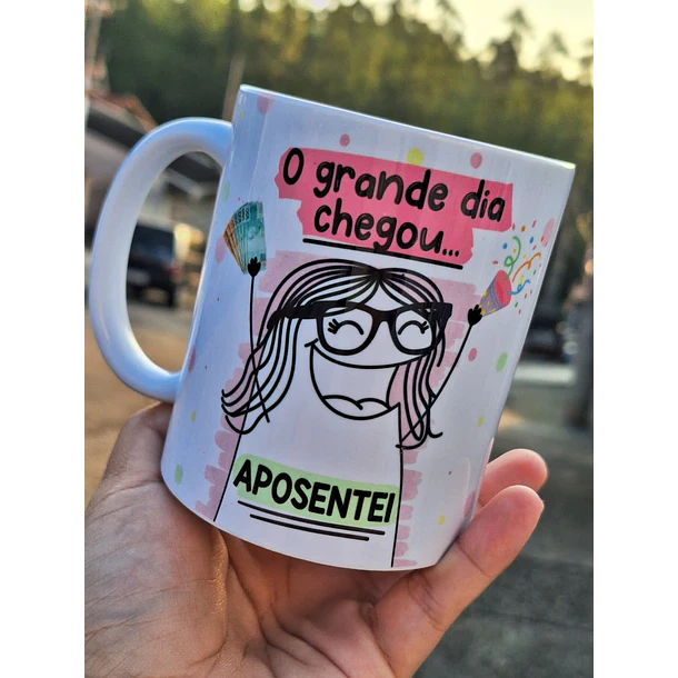 Artes para Caneca O grande dia chegou Aposentei Flork em Png 1
