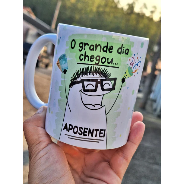 Artes para Caneca O grande dia chegou Aposentei Flork em Png 2