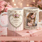 Artes para Caneca Dia das Mães com e sem foto em Png  1
