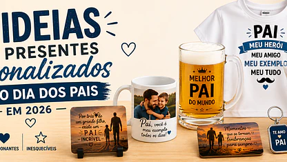 10 Ideias de Presentes Personalizados para o Dia dos Pais em 2026