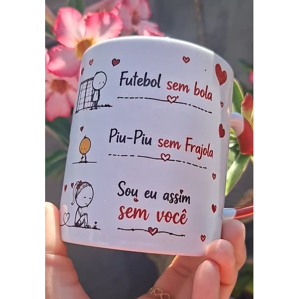 Arte Caneca Avião sem asa, Futebol sem bola, Fogueira sem brasa, Piu-Piu sem Frajola, Sou eu assim sem você, Sou eu assim sem você Arquivo em Pdf 2