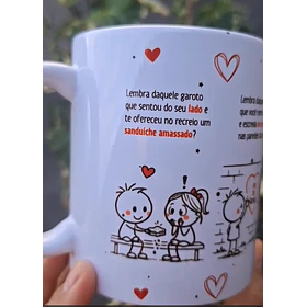 Arte Caneca Lembra daquele garoto que sentou do seu lado e te ofereceu no recreio um sanduíche amassado? Romântico anônimo! Arquivo em Pdf 