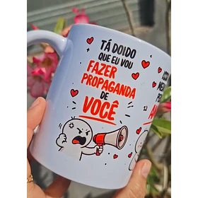 Arte Caneca Tá doido que eu vou fazer propaganda de você, isso não é medo de te perder, amor, é pavor, é pavor! - Jorge e Mateus Arquivo em Pdf