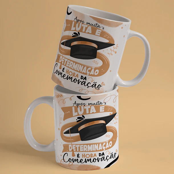 Arte Caneca Formatura Após Muitas Luta E Determinação É Hora Da Comemoração Arquivo Png 