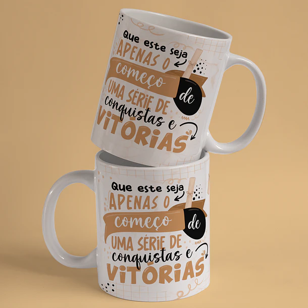 Arte Caneca Formatura Que Este Seja Apenas O Começo de Uma Série De Conquistas e Vitórias  Arquivo Png 
