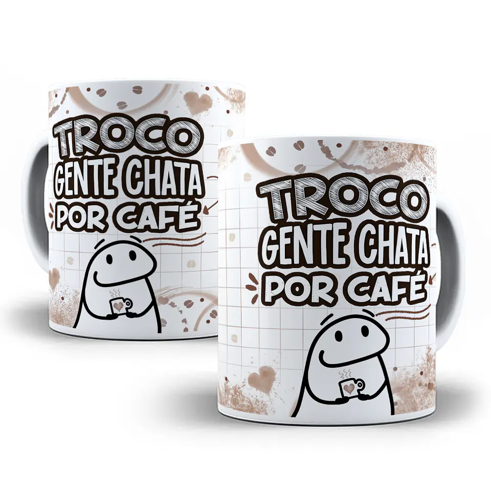 2 Artes Caneca Flork Troco Gente Chata por Café Sublimação Baixar Grátis 1