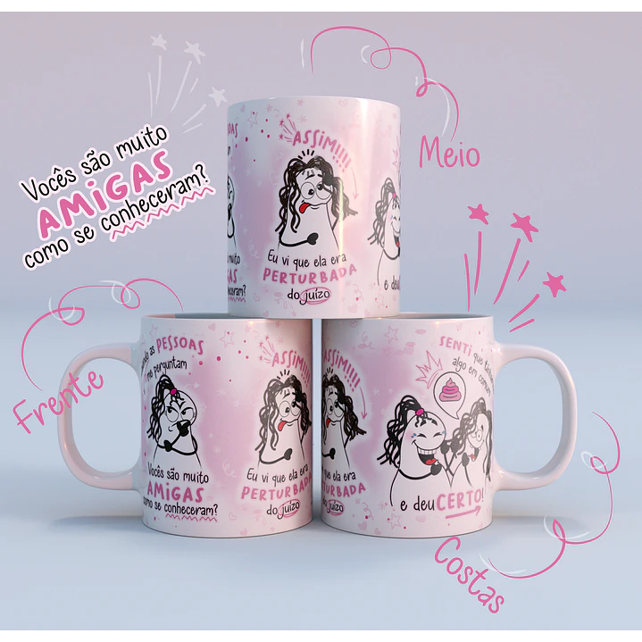 Artes para CanecaArte Caneca Quando as Pessoas me Perguntam Vocês São Muito Amigas, Amiga Pertubada Flork em Jpg   1