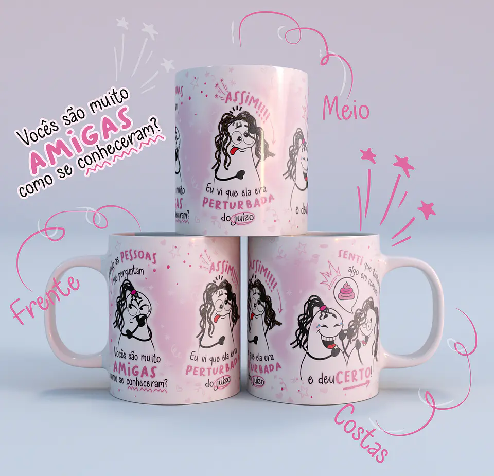 Artes para CanecaArte Caneca Quando as Pessoas me Perguntam Vocês São Muito Amigas, Amiga Pertubada Flork em Jpg   1