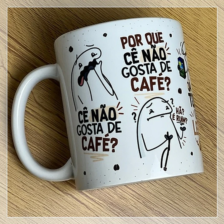 Artes para Caneca Flork Cê não Gosta de Café V2 Arquivos Png   1