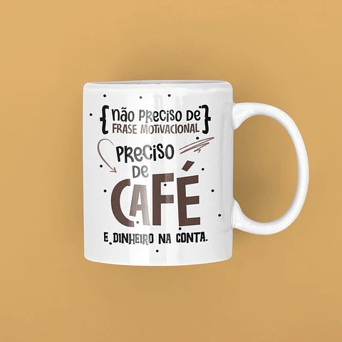 2 Arte Caneca Não Preciso de Frase Motivacional Preciso de Café Png