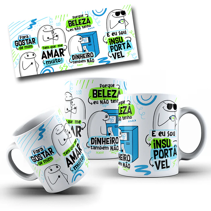 Arte Caneca Para Gostar de Mim Tem que mim Amar muito - Insuportável Versão Masculina Arquivo Png  1