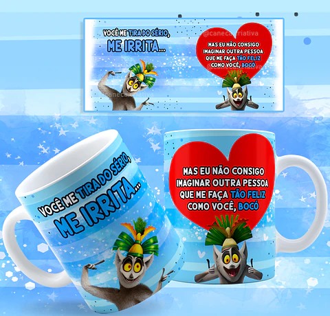 Arte Caneca Você Me Tira do Sério Me Irrita  Rei Julien Arquivo Png