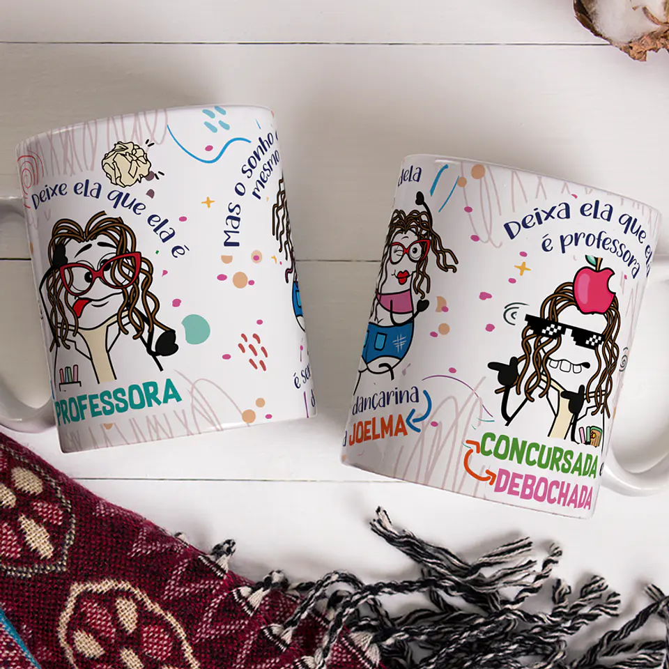Arte Caneca Deixe ela que ela é professora mas o sonho dela mesmo é ser dançarina da Joelma 2
