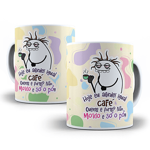 Arte Caneca Hoje eu acordei igual Café Quente e Frio? Não Moido e Só o Pó Arquivo Png