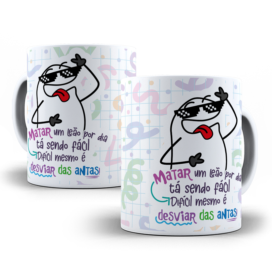 Arte Caneca Matar um leão por dia tá sendo fácil... Dificil mesmo é desviar das antes Arquivo Png 1