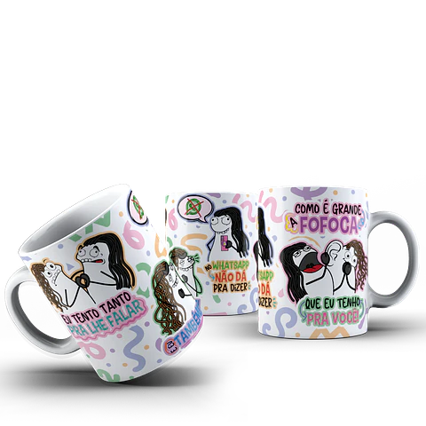 Arte para Caneca Eu tento tanta pra lhe falar no WhatsApp não da pra dizer - É Grande a Fofoca Arquivo Png