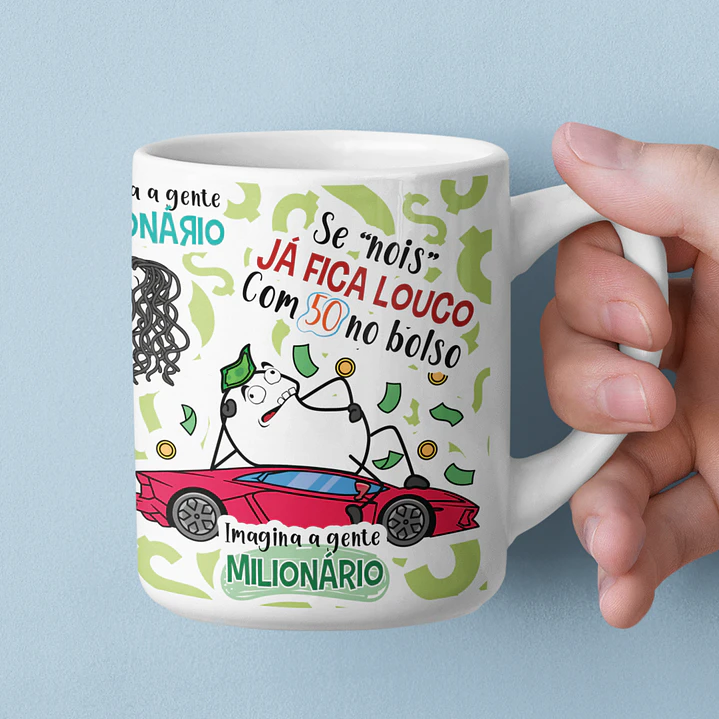 Arte Caneca Flork Se Liso Nois bebe Já faz um estrago Imagina a gente Milionário Arquivo em Jpg 2
