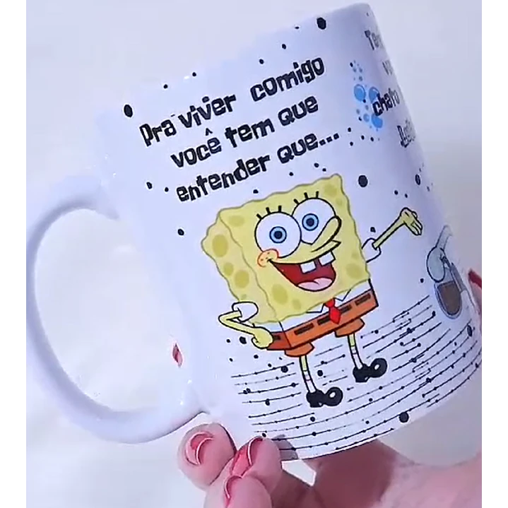 Arte Caneca Pra Viver comigo você tem que entender Bob Esponja Arquivo em Jpg 1